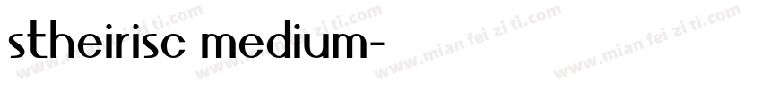 stheirisc medium字体转换